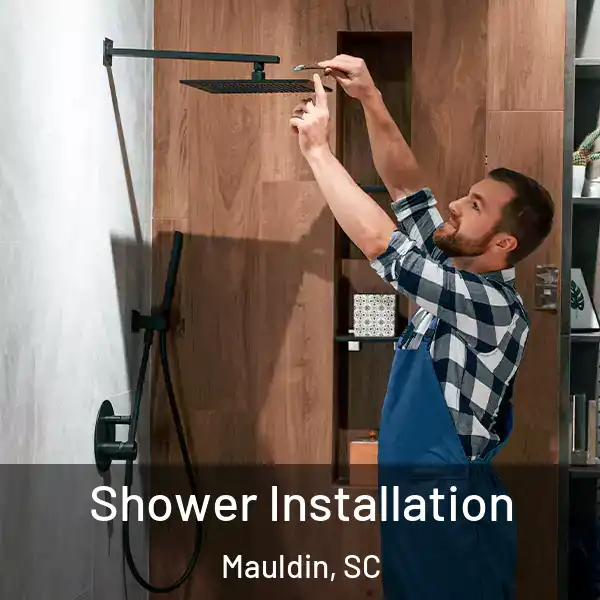  Shower Installation Mauldin, SC