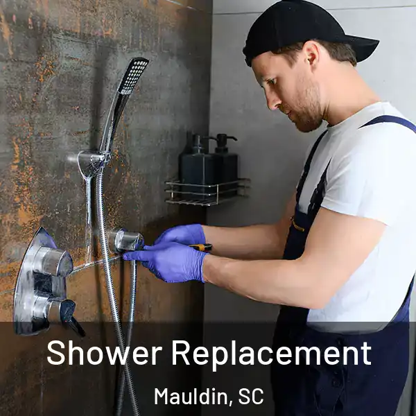  Shower Replacement Mauldin, SC